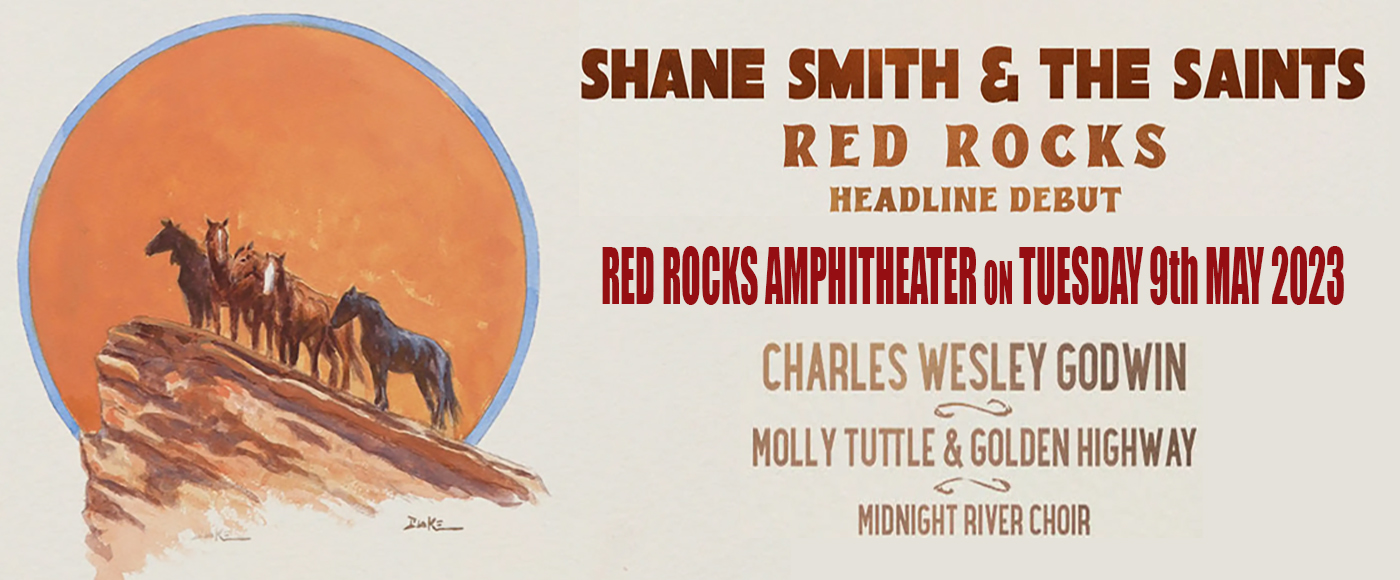 Shane Smith and The Saints Tickets 9th May Red Rocks Amphitheatre